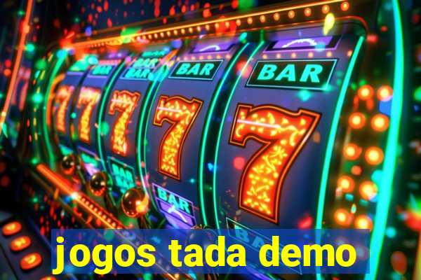 jogos tada demo